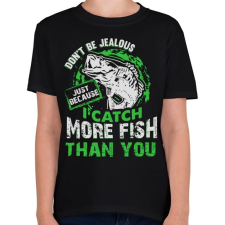 PRINTFASHION Ne légy irigy, amiért több halat fogok... - Gyerek póló - Fekete gyerek póló
