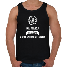 PRINTFASHION Ne merj beszólni a kalandmesternek! - Férfi atléta - Fekete atléta, trikó