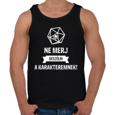 PRINTFASHION Ne merj beszólni a karakteremnek! - Férfi atléta - Fekete