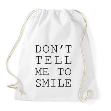 PRINTFASHION Ne mondd, hogy mosolyogjak! - Sportzsák, Tornazsák - Fehér tornazsák
