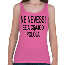 PRINTFASHION Ne nevess! - Női atléta - Rózsaszín női trikó