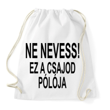 PRINTFASHION Ne nevess! - Sportzsák, Tornazsák - Fehér tornazsák