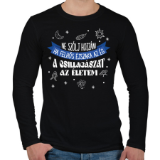 PRINTFASHION Ne szólj hozzám ha... - Férfi hosszú ujjú póló - Fekete férfi póló