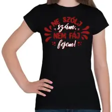 PRINTFASHION Ne szólj szám - Női póló - Fekete női póló