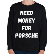 PRINTFASHION NEED MONEY FOR PORSCHE - Gyerek pulóver - Fekete