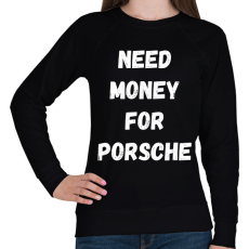 PRINTFASHION NEED MONEY FOR PORSCHE - Női pulóver - Fekete