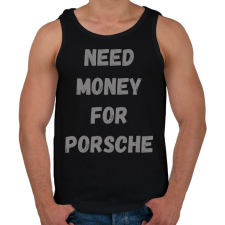 PRINTFASHION NEED MONEY FOR PORSCHE (SZ) - Férfi atléta - Fekete atléta, trikó