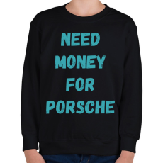 PRINTFASHION NEED MONEY FOR PORSCHE (T)  - Gyerek pulóver - Fekete