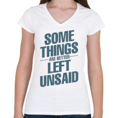 PRINTFASHION Néhány dolog jobb, ha kimondatlan marad - Női V-nyakú póló - Fehér
