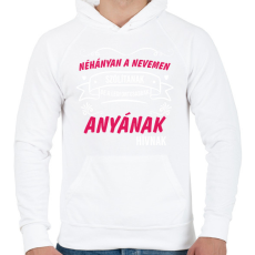 PRINTFASHION Néhányan a nevemen szólítanak de a legfontosabbnak anyának - Férfi kapucnis pulóver - Fehér