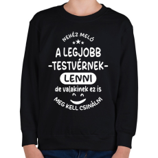 PRINTFASHION Nehéz meló a legjobb testvérnek lenni - Gyerek pulóver - Fekete