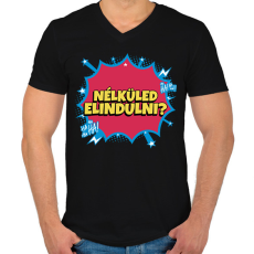 PRINTFASHION NÉLKÜLED ELINDULNI - Férfi V-nyakú póló - Fekete