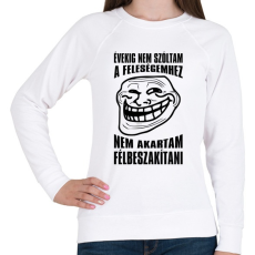 PRINTFASHION Nem akartam félbeszakítani... - Női pulóver - Fehér