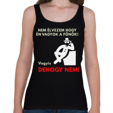 PRINTFASHION NEM ÉLVEZEM HOGY ÉN VAGYOK A FŐNŐK - Női atléta - Fekete