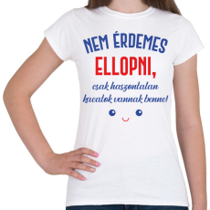 PRINTFASHION Nem érdemes ellopni - Táska minta - Női póló - Fehér