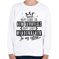 PRINTFASHION Nem gond ha nem kedvelsz fekete - Gyerek pulóver - Fehér