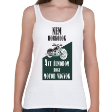 PRINTFASHION Nem horkolok, azt álmodom, hogy motor vagyok - Női atléta - Fehér