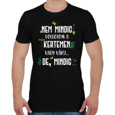 PRINTFASHION Nem mindig dolgozom a kertemen - Fehér - Férfi póló - Fekete férfi póló