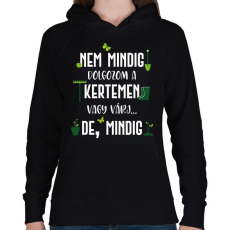 PRINTFASHION Nem mindig dolgozom a kertemen - Fehér - Női kapucnis pulóver - Fekete