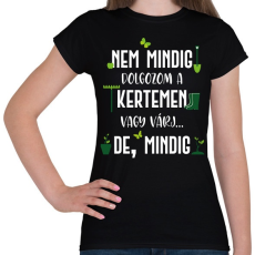 PRINTFASHION Nem mindig dolgozom a kertemen - Fehér - Női póló - Fekete