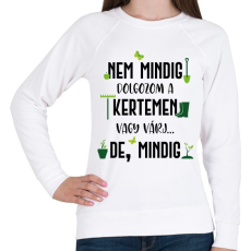 PRINTFASHION Nem mindig dolgozom a kertemen - Fekete - Női pulóver - Fehér
