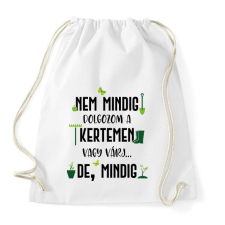 PRINTFASHION Nem mindig dolgozom a kertemen - Fekete - Sportzsák, Tornazsák - Fehér tornazsák