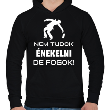 PRINTFASHION NEM TUDOK ÉNEKELNI, DE FOGOK - Férfi kapucnis pulóver - Fekete férfi pulóver, kardigán