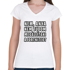 PRINTFASHION Nem tudom megállítani a Fortniteot - Női V-nyakú póló - Fehér