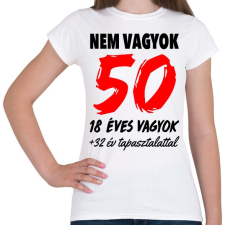 PRINTFASHION Nem vagyok 50! - Női póló - Fehér női póló