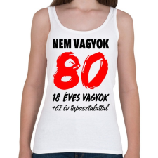 PRINTFASHION Nem vagyok 80! - Női atléta - Fehér női trikó