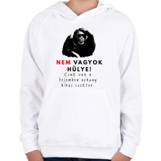 PRINTFASHION nem vagyok hülye - Gyerek kapucnis pulóver - Fehér