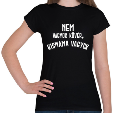 PRINTFASHION Nem vagyok kövér, kismama vagyok - Fehér - Női póló - Fekete