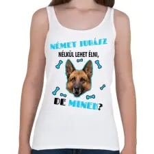PRINTFASHION Német juhász nélkül lehet élni, de minek? - Női atléta - Fehér női trikó