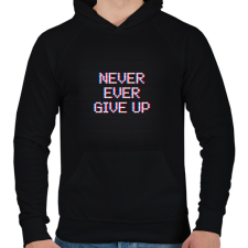 PRINTFASHION NEVER EVER GIVE UP - Férfi kapucnis pulóver - Fekete férfi pulóver, kardigán