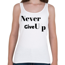 PRINTFASHION Never Give Up - Női atléta - Fehér női trikó