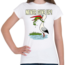 PRINTFASHION Never Give Up! - Női póló - Fehér női póló
