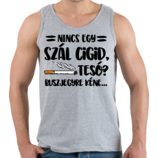 PRINTFASHION Nincs egy szál cigid, Teso? Buszjegyre kéne... - Férfi atléta - Sport szürke