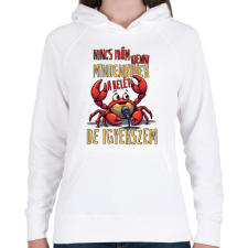 PRINTFASHION Nincs időm kienni a belét mindenkinek de igyekszem - Női kapucnis pulóver - Fehér női pulóver, kardigán