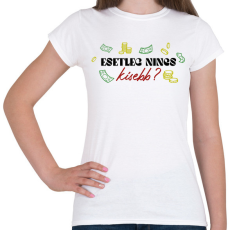PRINTFASHION Nincs kisebb? - Női póló - Fehér