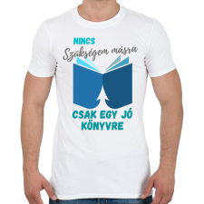 PRINTFASHION Nincs szükségem másra... - Férfi póló - Fehér férfi póló