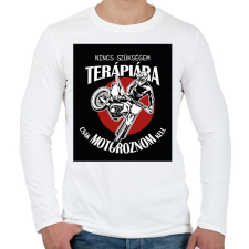 PRINTFASHION Nincs szükségem terápiára, csak motoroznom kell - Férfi hosszú ujjú póló - Fehér férfi póló