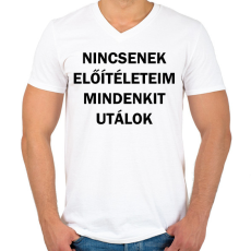 PRINTFASHION Nincsenek előítéleteim, mindenkit utálok - Férfi V-nyakú póló - Fehér