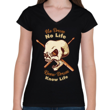 PRINTFASHION No Drum, No Life - Női V-nyakú póló - Fekete női póló