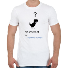 PRINTFASHION No internet - Try talk to people - Férfi póló - Fehér