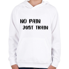 PRINTFASHION No Pain, Just Train - Gyerek kapucnis pulóver - Fehér gyerek pulóver, kardigán