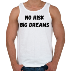 PRINTFASHION No risk big dreams - Férfi atléta - Fehér