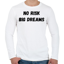 PRINTFASHION No risk big dreams - Férfi hosszú ujjú póló - Fehér férfi póló