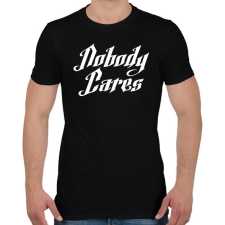 PRINTFASHION Nobody Cares - Férfi póló - Fekete férfi póló