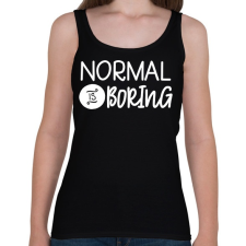 PRINTFASHION normal is borring - Női atléta - Fekete női trikó