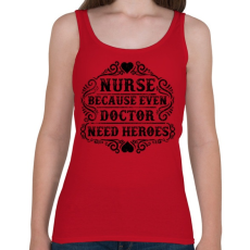 PRINTFASHION Nővér, mert még az orvosnak is szüksége van hősökre!  - Női atléta - Cseresznyepiros